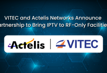 VITEC and Actelis Networks Announce Partnership to Bring IPTV to RF-Only Facilities  